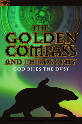 The Golden Compass and Philosophy: God Bites the Dust