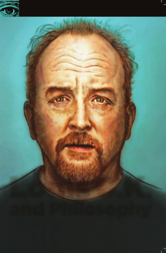 Louis C.K. and Philosophy: You Don't Get to Be Bored