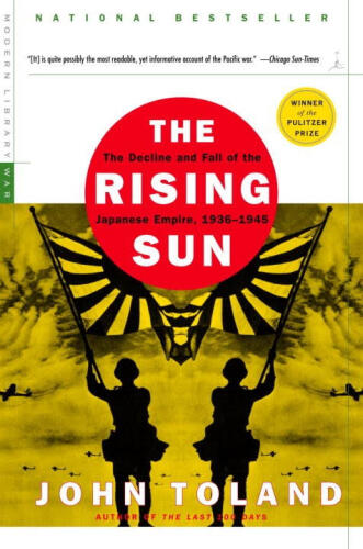 The Rising Sun: The Decline & Fall of the Japanese Empire, 1936-45