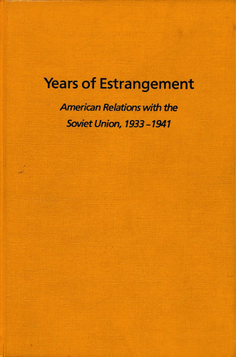 Years of Estrangement: American Relations With the Soviet Union, 1933–1941