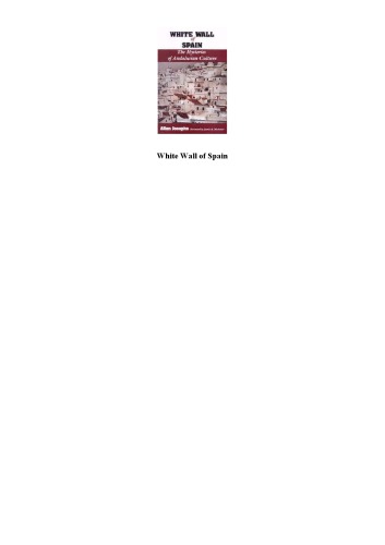 White wall of Spain : the mysteries of Andalusian culture