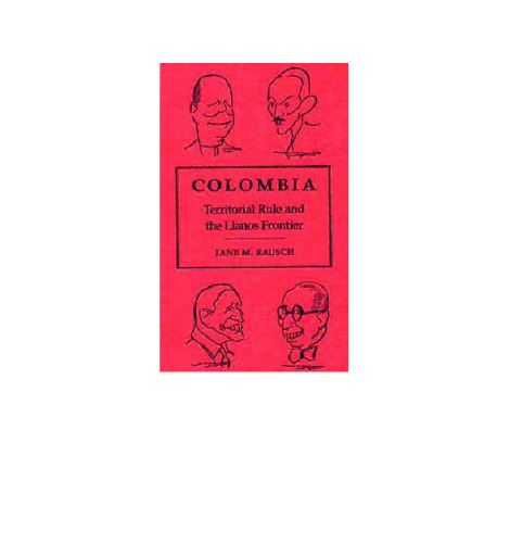 Colombia: Territorial Rule and the Llanos Frontier