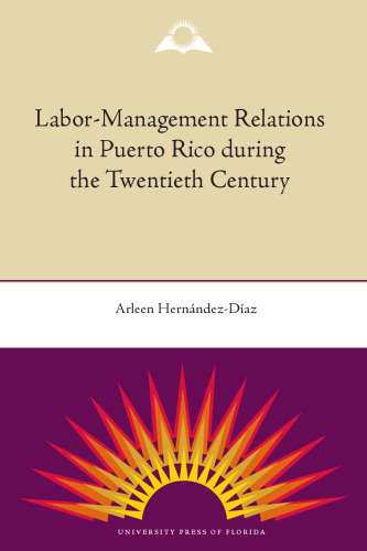 Labor-Management Relations in Puerto Rico during the Twentieth Century