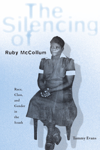 The Silencing of Ruby McCollum: Race, Class, and Gender in the South