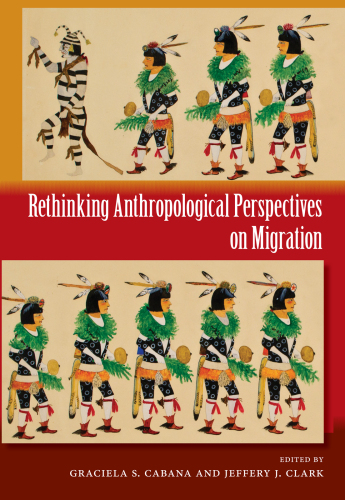 Rethinking Anthropological Perspectives on Migration