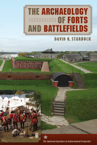 The Archaeology of Forts and Battlefields