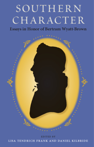 Southern Character: Essays in Honor of Bertram Wyatt-Brown