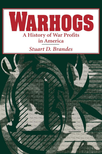 Warhogs: A History of War Profits in America