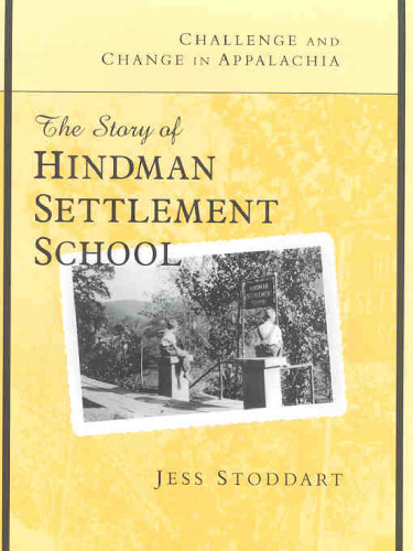 Challenge and Change in Appalachia: The Story of Hindman Settlement School