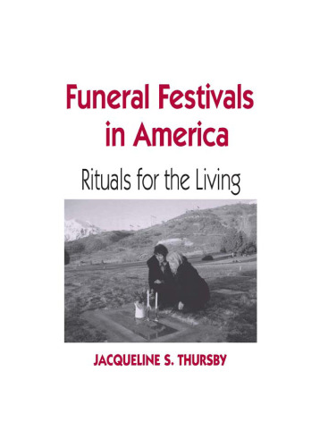 Funeral Festivals in America: Rituals for the Living