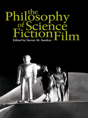 The Philosophy of Science Fiction Film (The Philosophy of Popular Culture)
