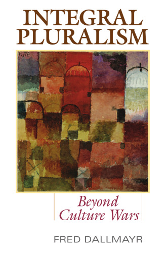 Integral Pluralism: Beyond Culture Wars