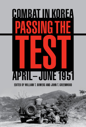 Passing the Test: Combat in Korea, April-June 1951 ()