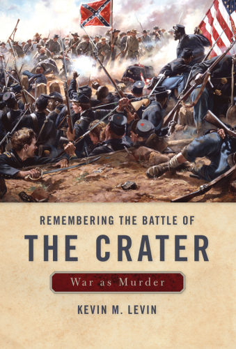 Remembering The Battle of the Crater: War as Murder