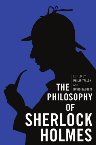 The Philosophy of Sherlock Holmes (Philosophy Of Popular Culture)