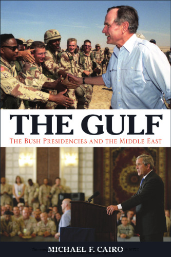 The Gulf: The Bush Presidencies and the Middle East