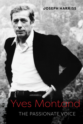 Yves Montand: The Passionate Voice (Screen Classics)