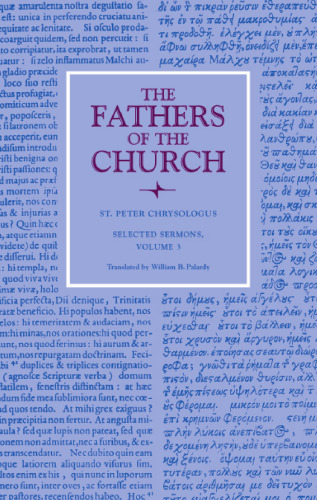 St. Peter Chrysologus: Selected Sermons, Volume 3 (Fathers of the Church)