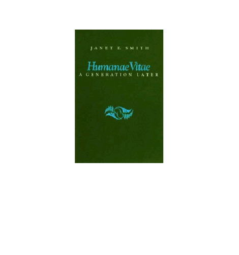 Humanae Vitae, a Generation Later