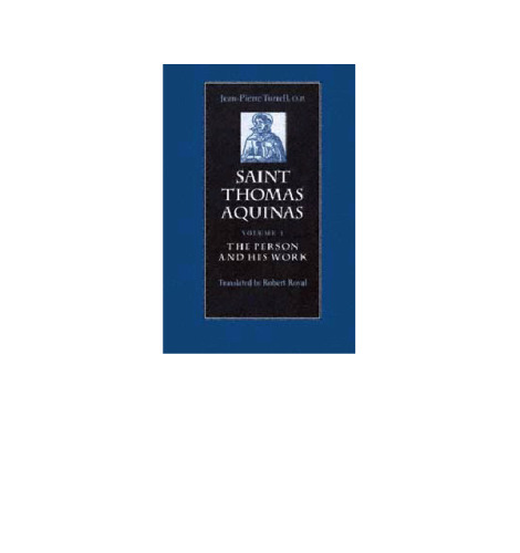 Saint Thomas Aquinas, Vol. 1: The Person and His Work