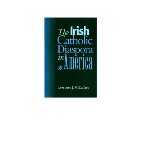 The Irish Catholic Diaspora in America