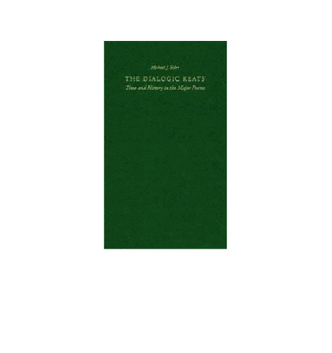 The Dialogic Keats: Time and History in the Major Poems