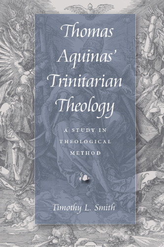 Thomas Aquinas' Trinitarian Theology: A Study in Theological Method