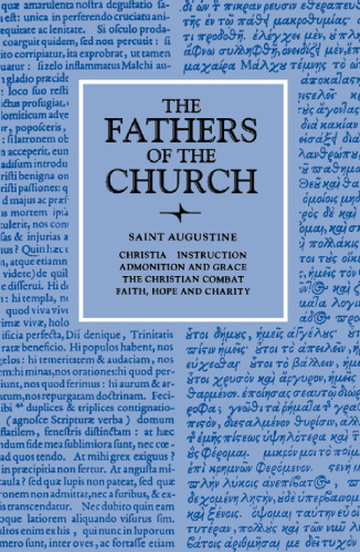 Christian Instruction; Admonition and Grace; The Christian Combat; Faith, Hope and Charity (Fathers of the Church Patristic Series)