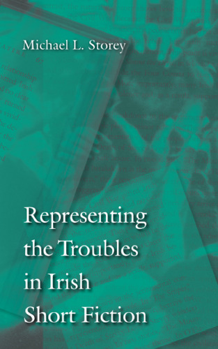 Representing the Troubles in Irish Short Fiction
