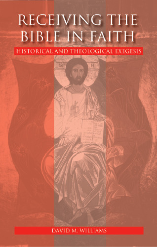 Receiving the Bible in Faith: Historical and Theological Exegesis