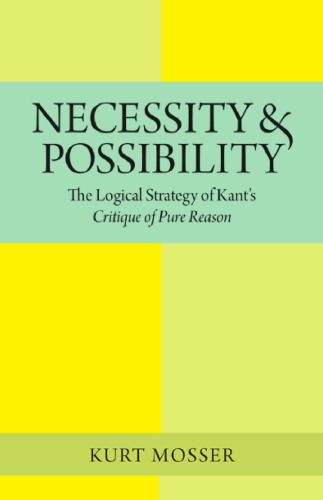 Necessity and Possibility: The Logical Strategy of Kant's Critique of Pure Reason
