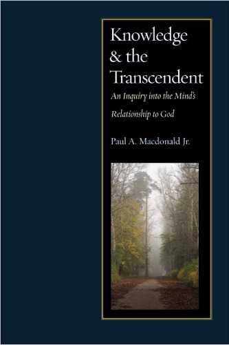 Knowledge and the Transcendent: An Inquiry into the Mind’s Relationship to God