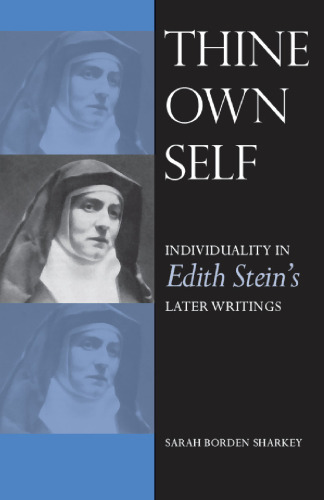 Thine Own Self: Individuality in Edith Stein's Later Writings
