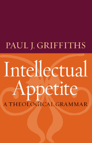 Intellectual Appetite: A Theological Grammar