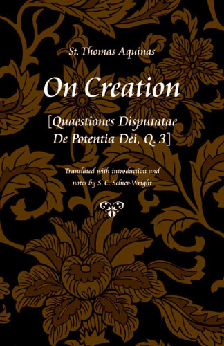On Creation: Quaestiones Disputatae de Potentia Dei, Q. 3