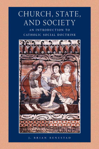 Church, State, and Society: An Introduction to Catholic Social Doctrine