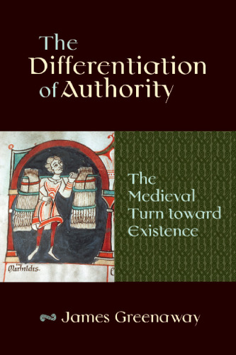 The Differentiation of Authority: The Medieval Turn toward Existence