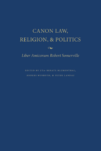 Canon Law, Religion, and Politics: Liber Amicorum Robert Somerville