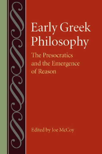 Early Greek Philosophy: The Presocratics and the Emergence of Reason