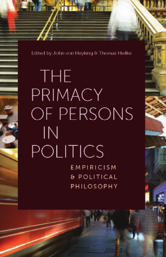 The Primacy of Persons in Politics: Empiricism and Political Philosophy