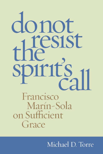 Do Not Resist the Spirit's Call: Francisco Marín-Sola on Sufficient Grace