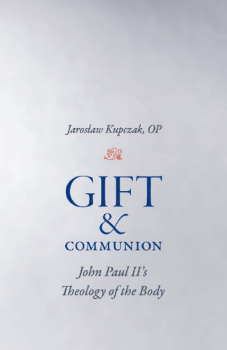 Gift and Communion: John Paul II's Theology of the Body