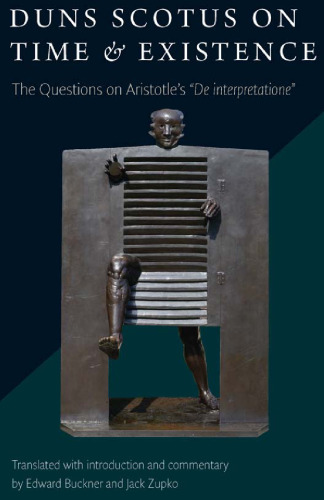 Duns Scotus on Time and Existence: The Questions on Aristotle's 'De interpretatione'