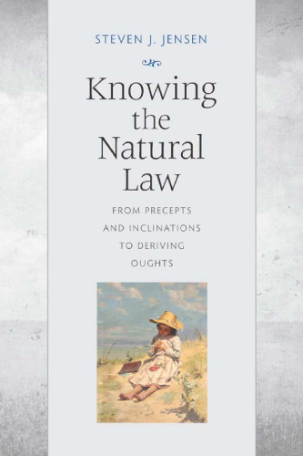 Knowing the Natural Law: From Precepts and Inclinations to Deriving Oughts