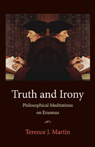 Truth and Irony: Philosophical Meditations on Erasmus