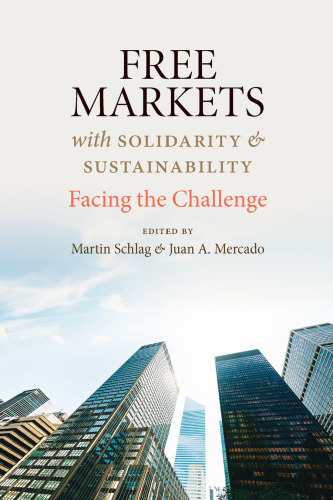 Free Markets with Sustainability and Solidarity: Facing the Challenge