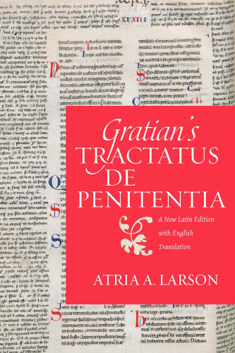 Gratian's Tractatus de penitentia: A New Latin Edition with English Translation