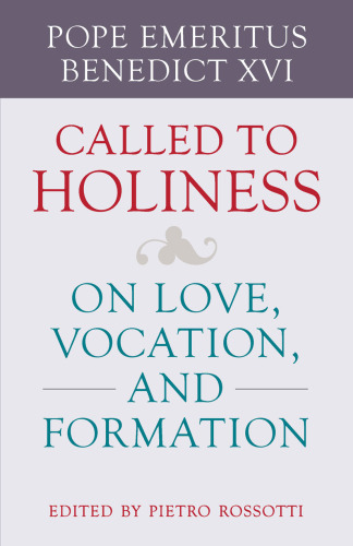 Called to Holiness: On Love, Vocation, and Formation