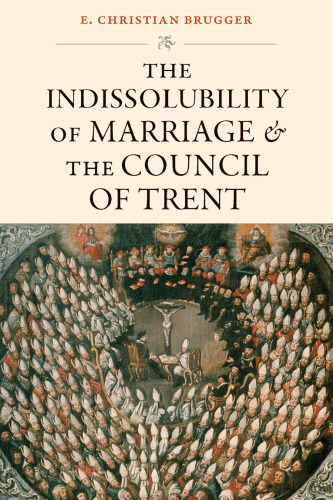 The Indissolubility of Marriage and the Council of Trent