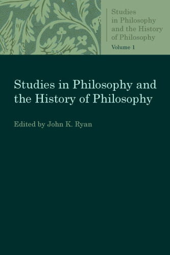 Studies in Philosophy and the History of Philosophy, Volume 1